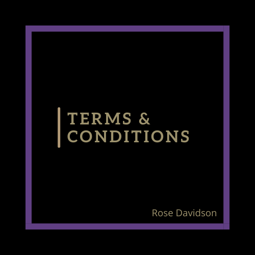 terms and conditions, rose davidson