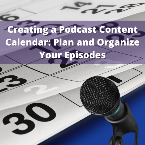 Creating a Podcast Content Calendar