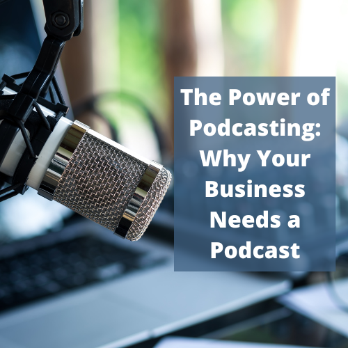 The Power of Podcasting: Why Your Business Needs a Podcast